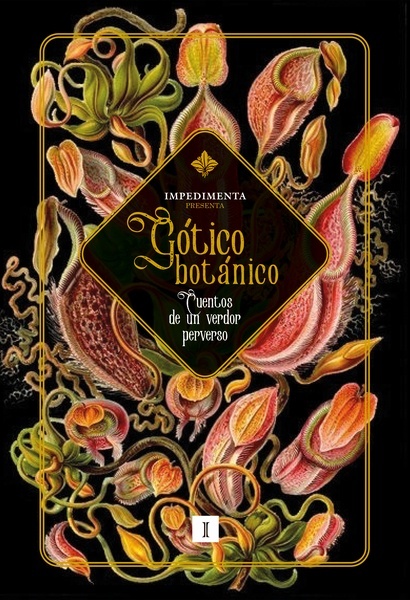 Gótico botánico "Cuentos de un verdor perverso"