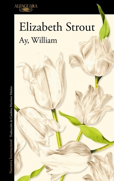 Ay, William "El nuevo libro de la aclamada autora de  Me llamo Lucy Barton"