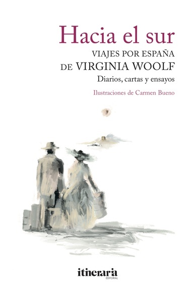 Hacia el sur. "Viajes por España de Virginia Woolf"