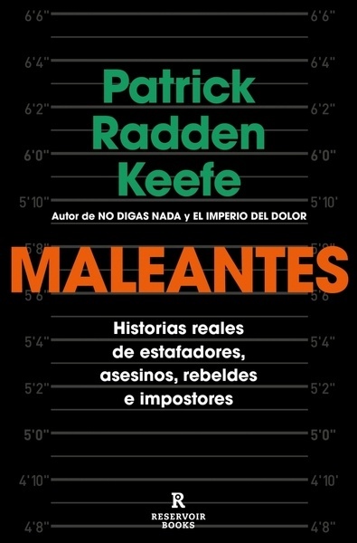 Maleantes "Historias reales de estafadores, asesinos, rebeldes e impostores"