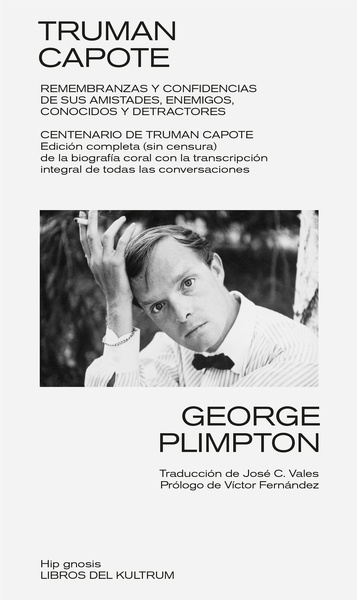 TRUMAN CAPOTE "REMEMBRANZAS Y CONFIDENCIAS DE AMISTADES, ENEMIGOS, DETRACTORES Y CONOCIDOS"