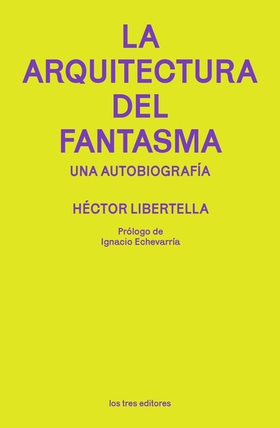 La arquitectura del fantasma "Una autobiografía"
