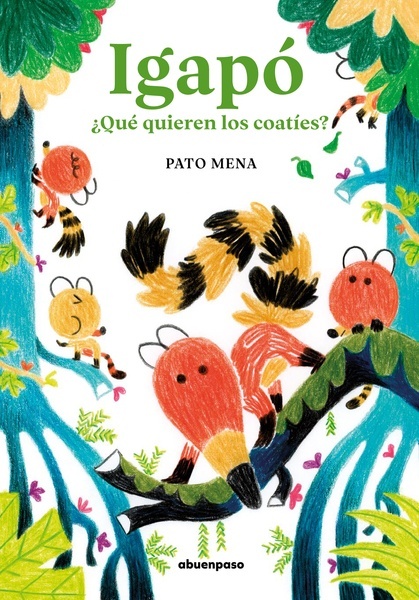 Igapó "¿Qué quieren los coatíes?"