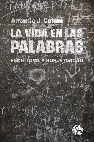La vida en las palabras "Escritura y subjetividad"
