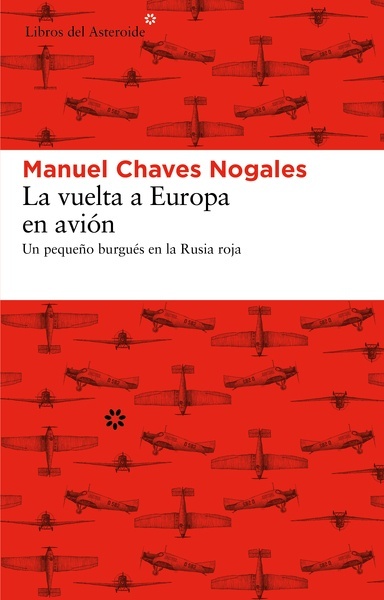 La vuelta a Europa en avión "Un pequeño burgués en la Rusia roja"