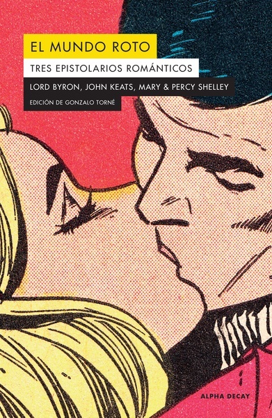 El mundo roto "Tres epistolarios románticos"