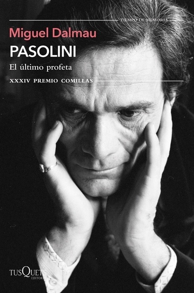 Pasolini. El último profeta "XXXIV Premio Comillas de Historia, Biografía y Memorias 2022"