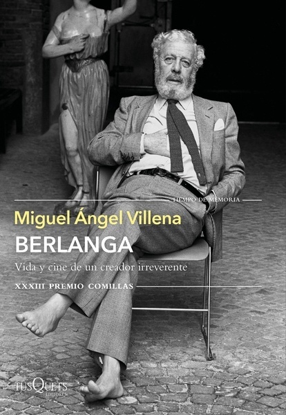 Berlanga. Vida y cine de un creador irreverente "XXXIII Premio Comillas 2021"