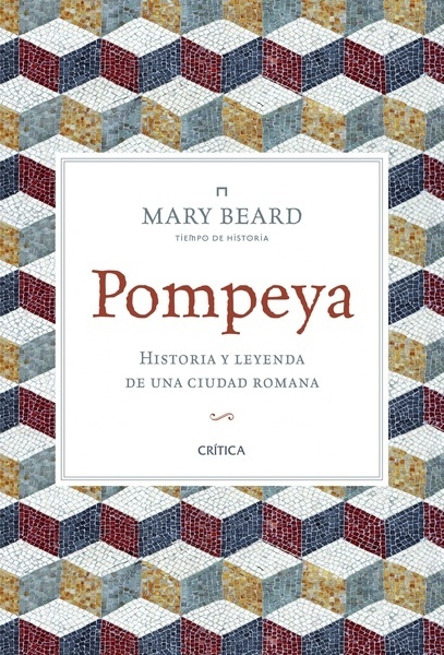 Pompeya "Historia y leyenda de una ciudad romana"