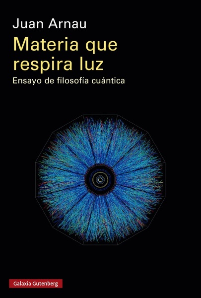 Materia que respira luz "Ensayo de filosofía cuántica"