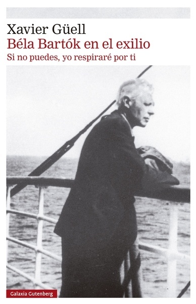 Béla Bartók en el exilio "Si no puedes, yo respiraré por ti"