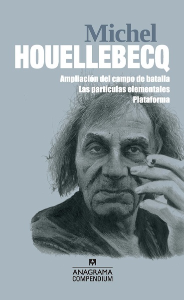 Michel Houellebecq "Ampliación del campo de batalla / Las partículas elementales / Plataforma"