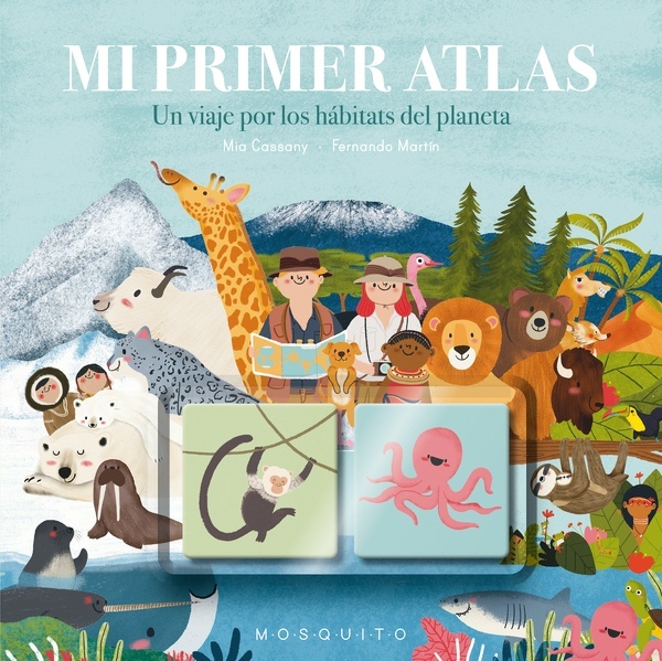 Mi primer atlas "Un viaje por los hábitats del planeta"