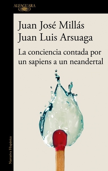 La conciencia contada por un sapiens a un neandertal (De un sapiens a un neandertal)