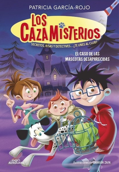 Los cazamisterios 1 - El caso de las mascotas desaparecidas "Secretos, risas y detectives... ¿te unes al club?"