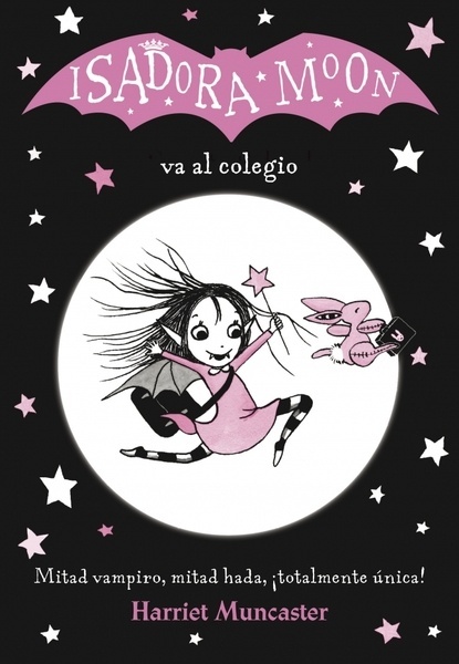 Isadora Moon 1 - Isadora Moon va al colegio "¡Un libro mágico con purpurina en la cubierta!"