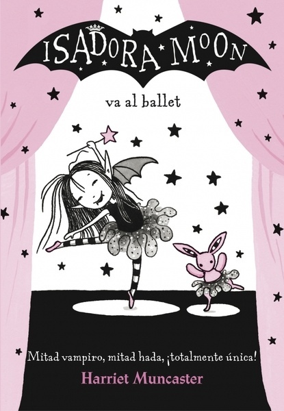 Isadora Moon 4 - Isadora Moon va al ballet "¡Un libro con destellos mágicos en la cubierta!"