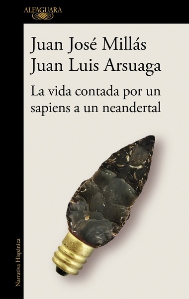 La vida contada por un sapiens a un neandertal (De un sapiens a un neandertal)