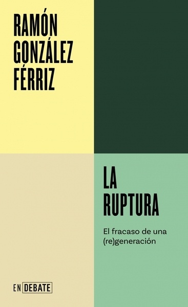 La ruptura "El fracaso de una generación"