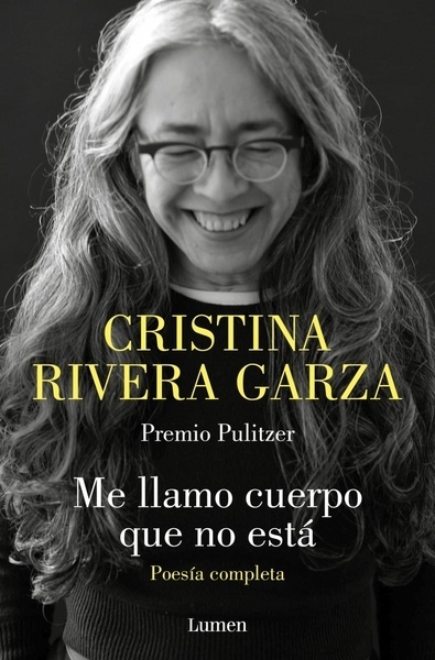 Me llamo cuerpo que no está. Poesía completa