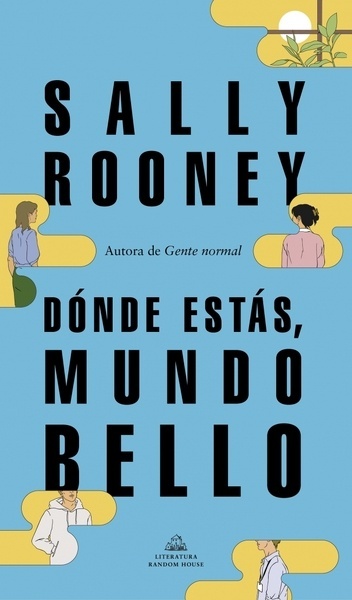 Dónde estás, mundo bello "La nueva novela de la aclamada autora de Gente normal"
