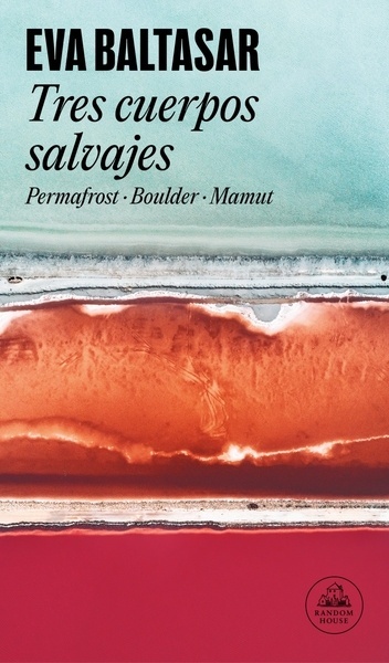 Tres cuerpos salvajes "Permafrost / Boulder / Mamut"