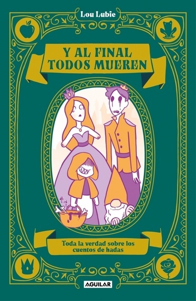Y al final todos mueren "Toda la verdad sobre los cuentos de hadas"