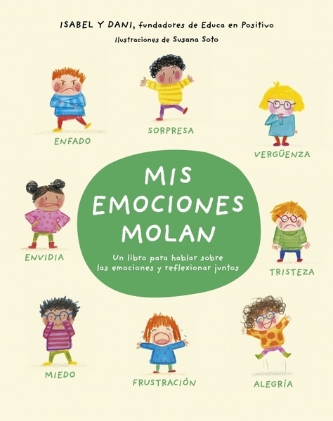 Mis emociones molan "Un libro para hablar sobre las emociones y reflexionar juntos"