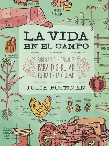 La vida en el campo "Saberes y curiosidades para disfrutar fuera de la ciudad"