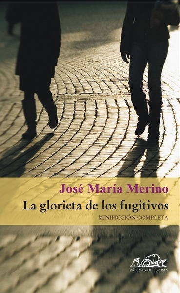 La glorieta de los fugitivos "Minificción completa"