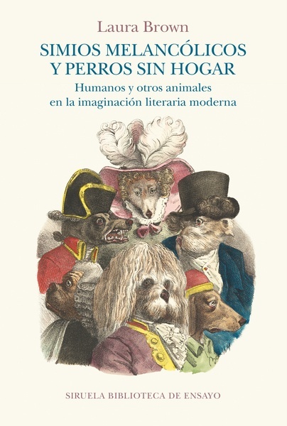 Simios melancólicos y perros sin hogar "Humanos y otros animales en la imaginación literaria moderna"