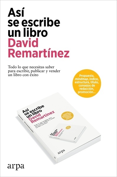 Así se escribe un libro "Todo lo que necesitas saber para escribir, publicar y vender un libro con éxito"
