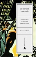 La realidad inventada "Análisis crítico de la novela española actual"