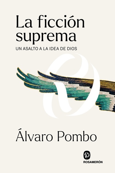 La ficción suprema "Un asalto a la idea de Dios"