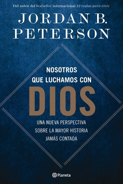 Nosotros que luchamos con Dios "Una nueva perspectiva sobre la mayor historia jamás contada"