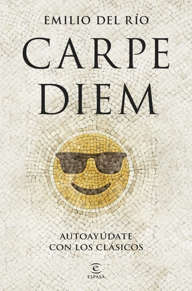 Carpe Diem "Autoayúdate con los clásicos"
