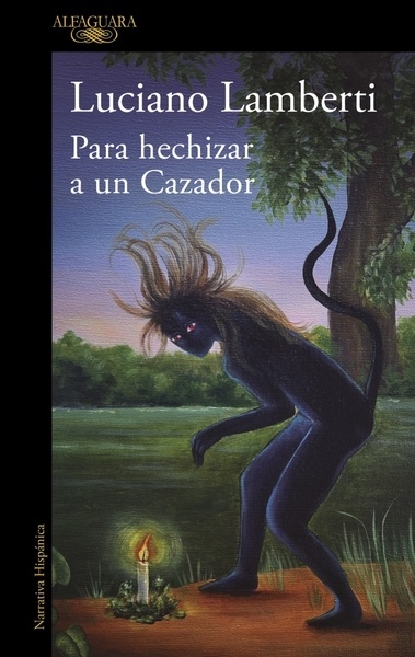 Para hechizar a un Cazador (Mapa de las lenguas) "Premio Clarín de Novela 2023"