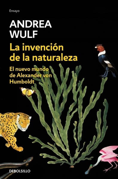 La invención de la naturaleza "El Nuevo Mundo de Alexander von Humboldt"