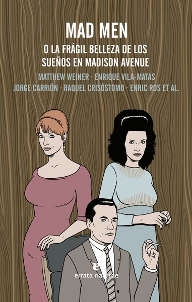 MAD MEN "O LA FRÁGIL BELLEZA DE LOS SUEÑOS EN MADISON AVENUE"