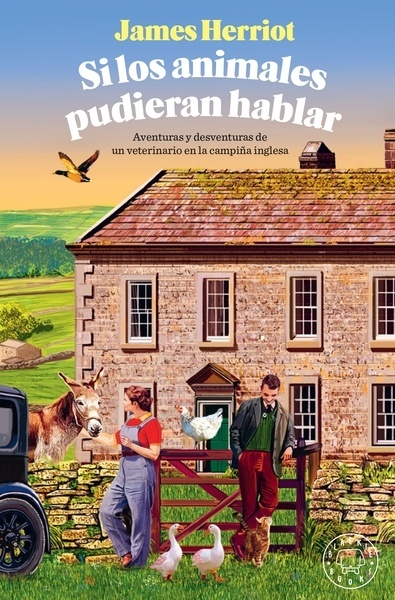 Si los animales pudieran hablar "Aventuras y desventuras de un veterinario en la campiña inglesa. 1"
