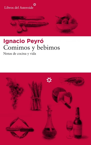 Comimos y bebimos "Notas de cocina y vida"