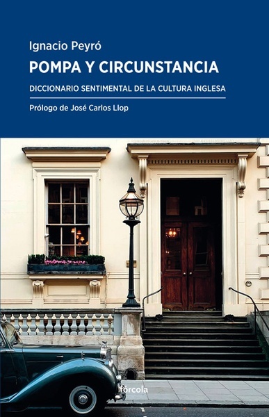 Pompa y circunstancia (Nueva edición) "Diccionario sentimental de la cultura inglesa"