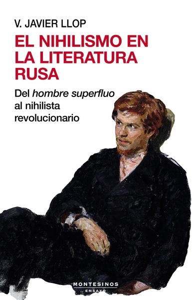 El nihilismo en la literatura rusa "Del hombre superfluo al nihilista revolucionario"