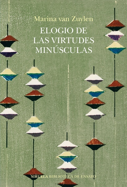 Elogio de las virtudes minúsculas "o la excelencia en clave menor"