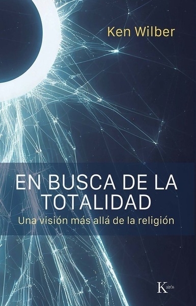 En busca de la totalidad "Una visión más allá de la religión"