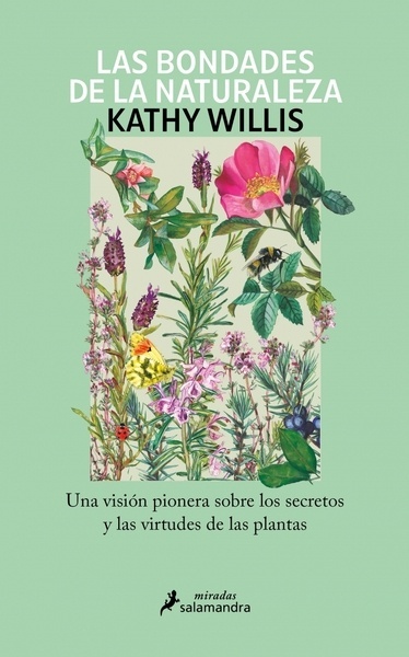Las bondades de la naturaleza "Una visión pionera sobre los secretos y las virtudes de las plantas"