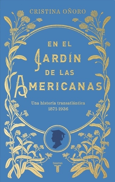 En el jardín de las americanas "Una historia transatlántica (1871-1936)"