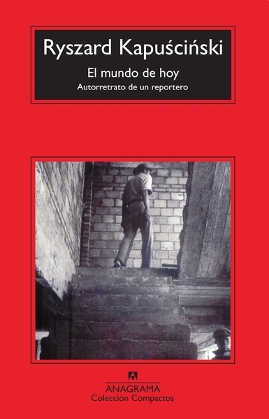 El mundo de hoy "Autorretrato de un reportero"