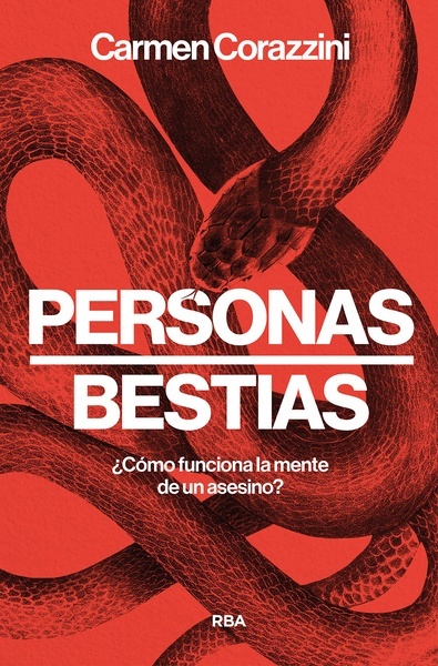 Personas, bestias "¿Cómo funciona la mente de un asesino?"