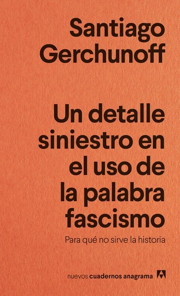 Un detalle siniestro en el uso de la palabra fascismo "Para qué no sirve la historia"